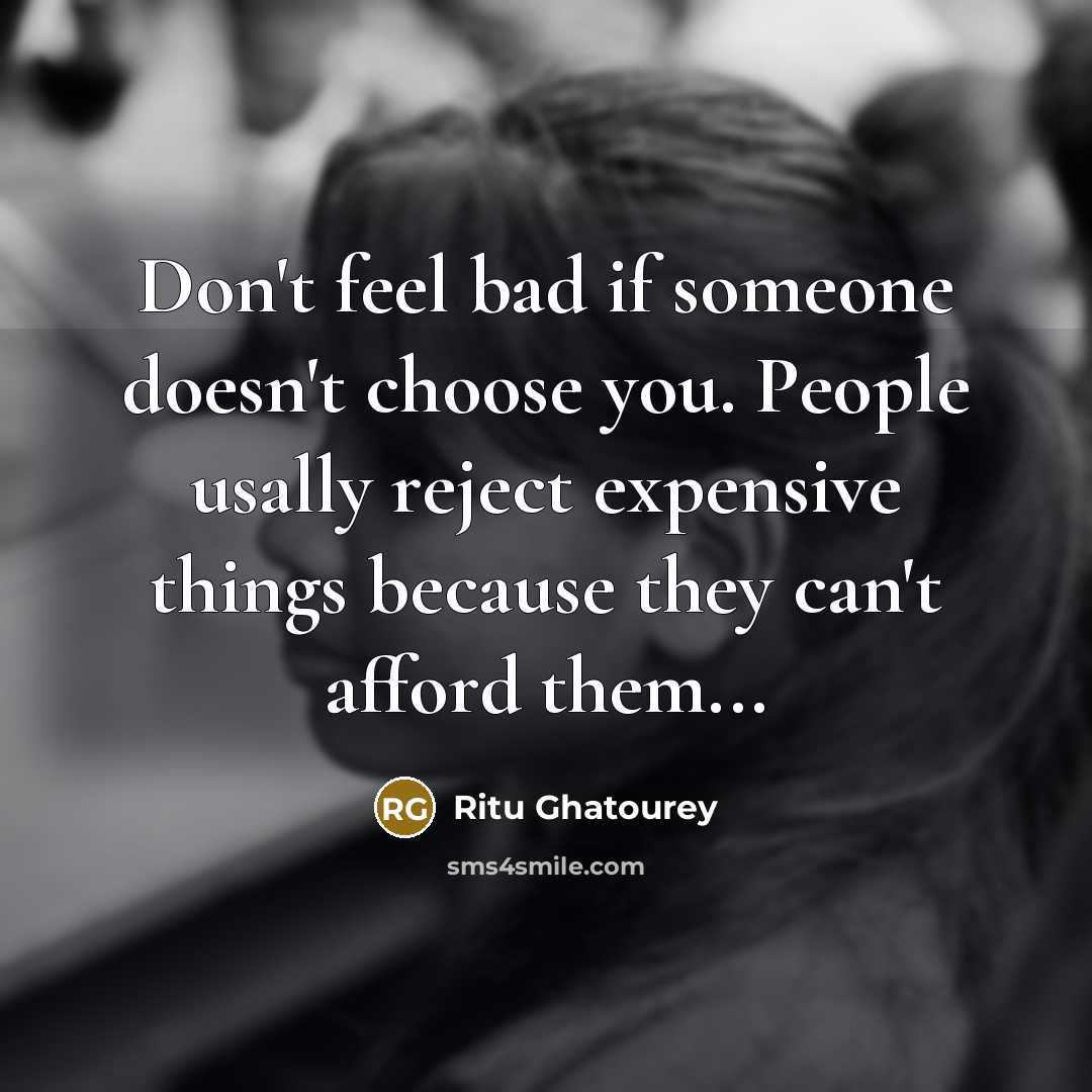 “Don't feel bad if someone doesn't choose you. People usally…” quote by Ritu Ghatourey