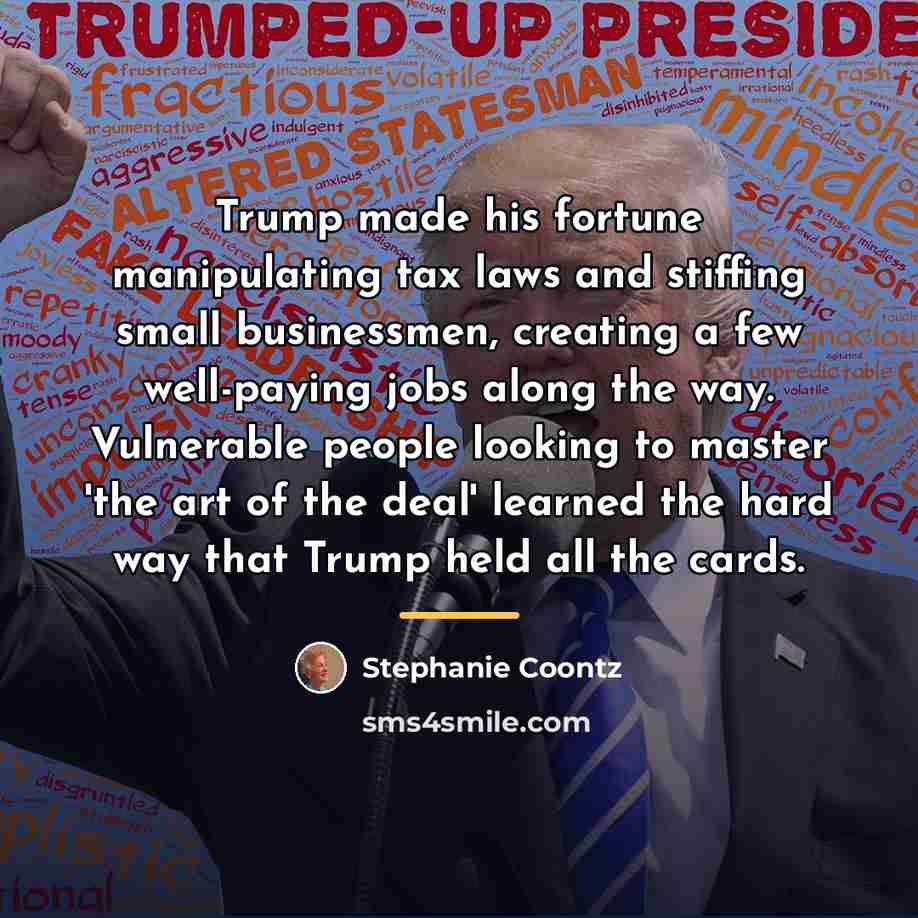 “Trump made his fortune manipulating tax laws and stiffing small…” quote by Stephanie Coontz