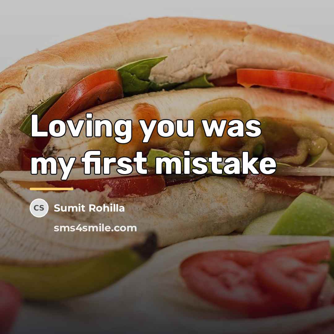 “Loving you was my first mistake…” quote by Sumit Rohilla