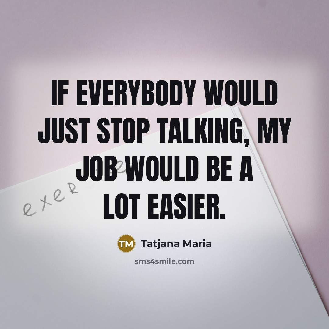 “If everybody would just stop talking, my job would be…” quote by Tatjana Maria