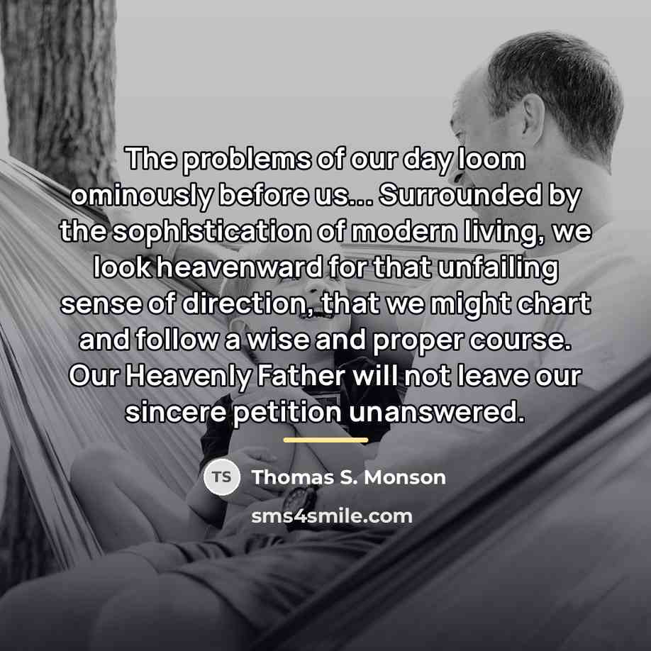 “The problems of our day loom ominously before us... Surrounded…” quote by Thomas S. Monson