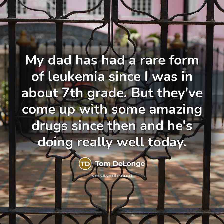 “My dad has had a rare form of leukemia since…” quote by Tom DeLonge