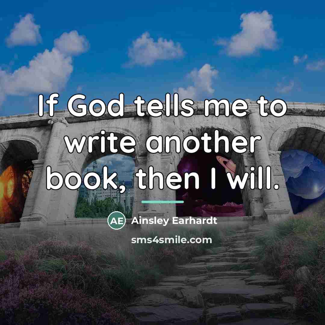 “If God tells me to write another book, then I…” quote by Ainsley Earhardt