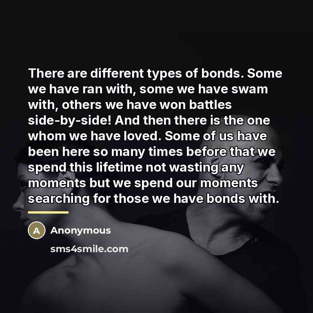 “There are different types of bonds. Some we have ran…” quote by Anonymous