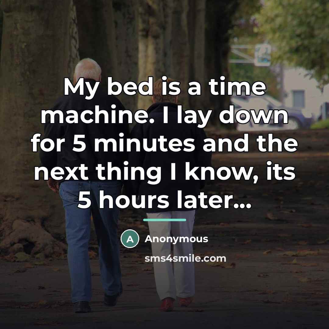 “My bed is a time machine. I lay down for…” quote by Anonymous