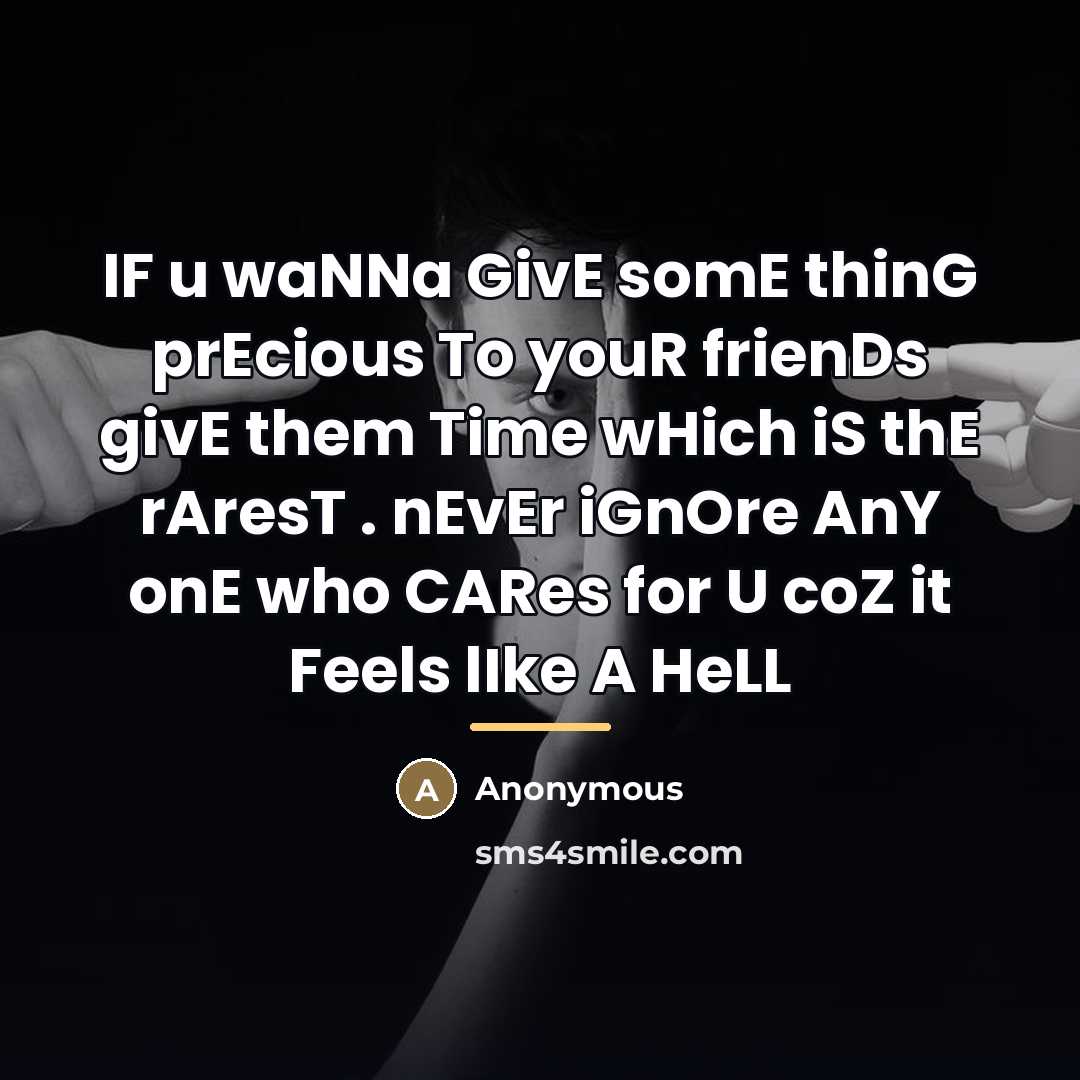 “IF u waNNa GivE somE thinG prEcious To youR frienDs…” quote by Anonymous