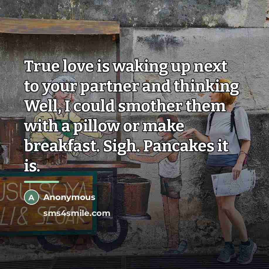 “True love is waking up next to your partner and…” quote by Anonymous