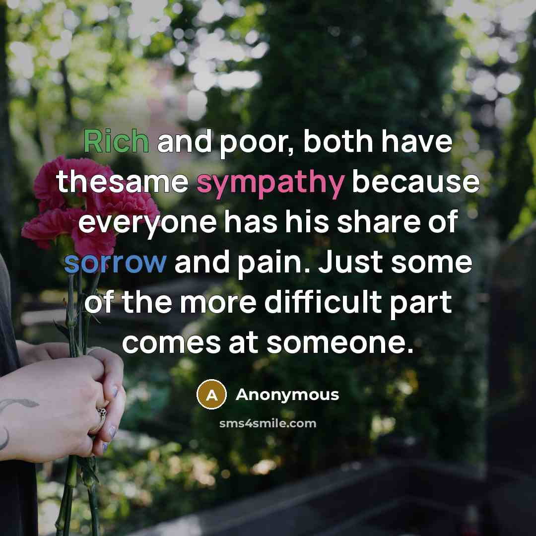 “Rich and poor, both have thesame sympathy because everyone has…” quote by Anonymous