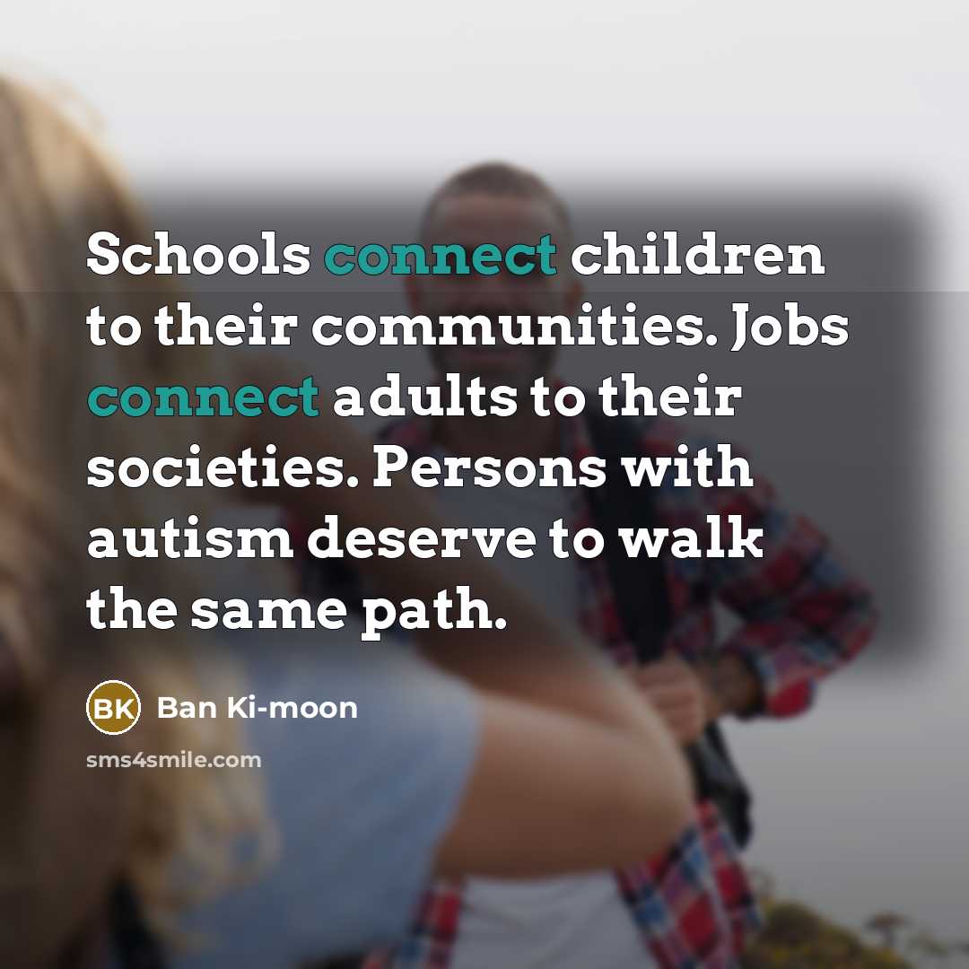 “Schools connect children to their communities. Jobs connect adults to…” quote by Ban Ki-moon