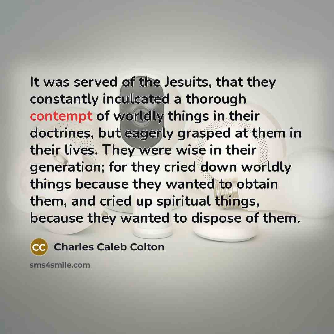 “It was served of the Jesuits, that they constantly inculcated…” quote by Charles Caleb Colton