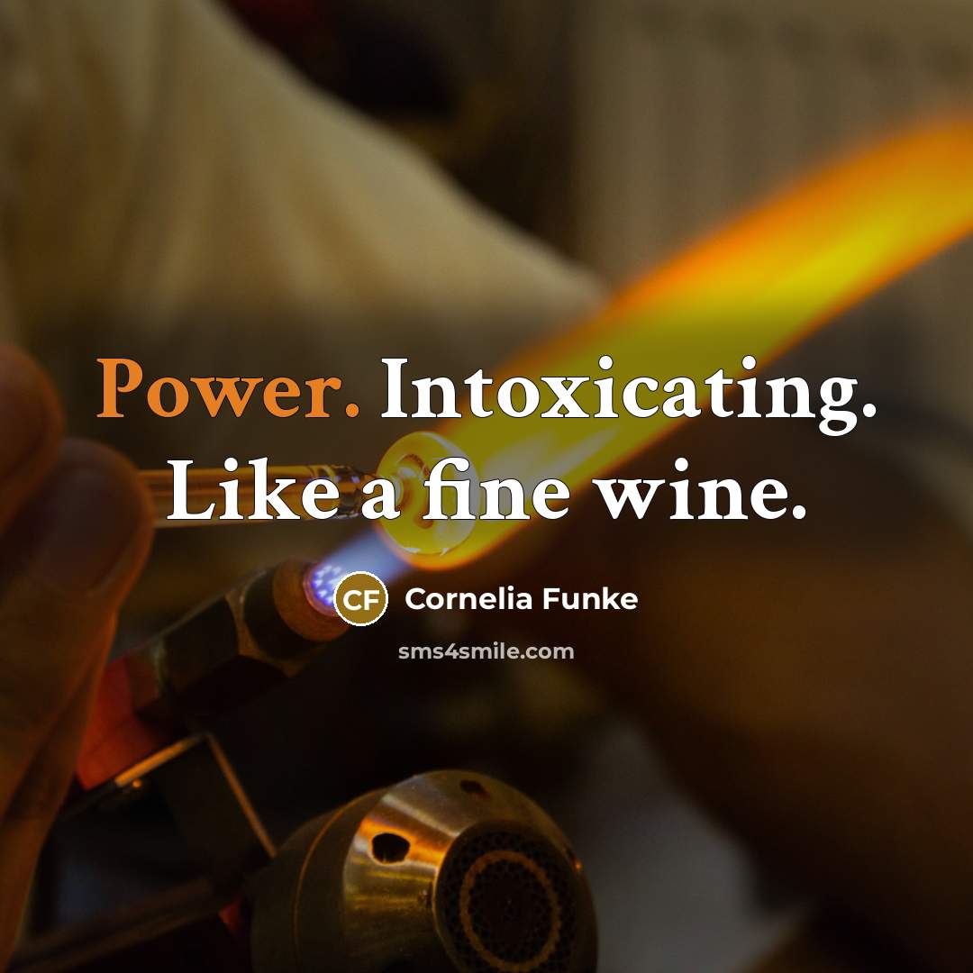 “Power. Intoxicating. Like a fine wine.…” quote by Cornelia Funke