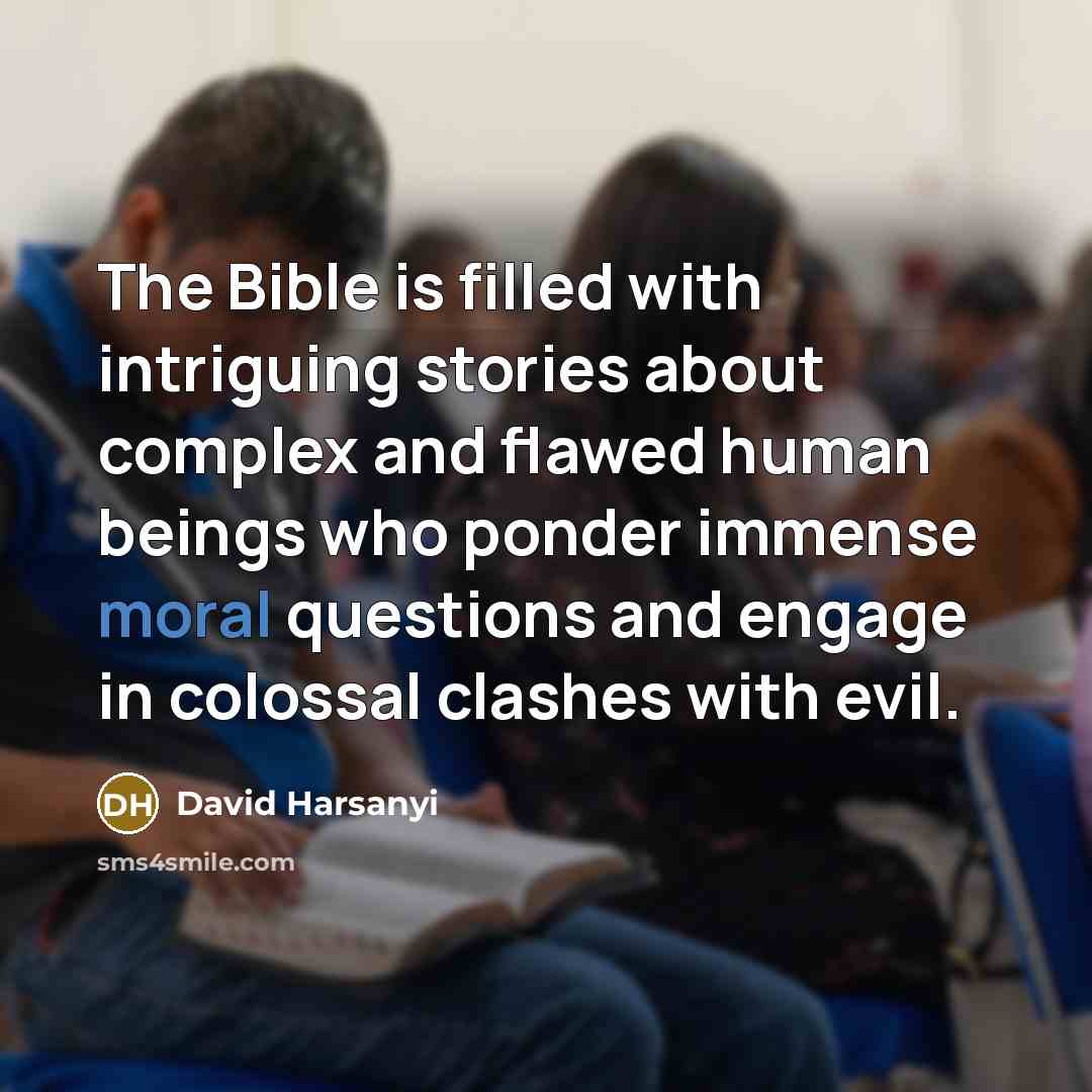 “The Bible is filled with intriguing stories about complex and…” quote by David Harsanyi