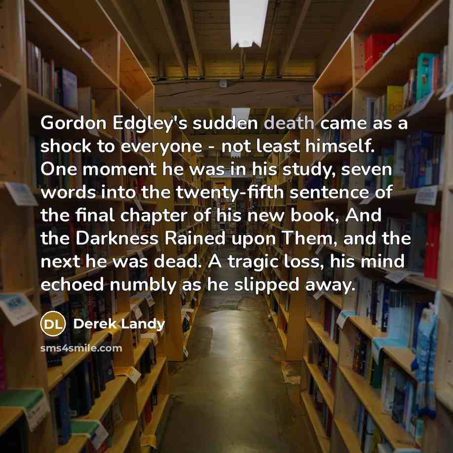 “Gordon Edgley's sudden death came as a shock to everyone…” quote by Derek Landy
