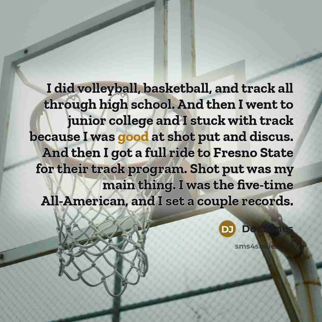 “I did volleyball, basketball, and track all through high school.…” quote by Dot Jones