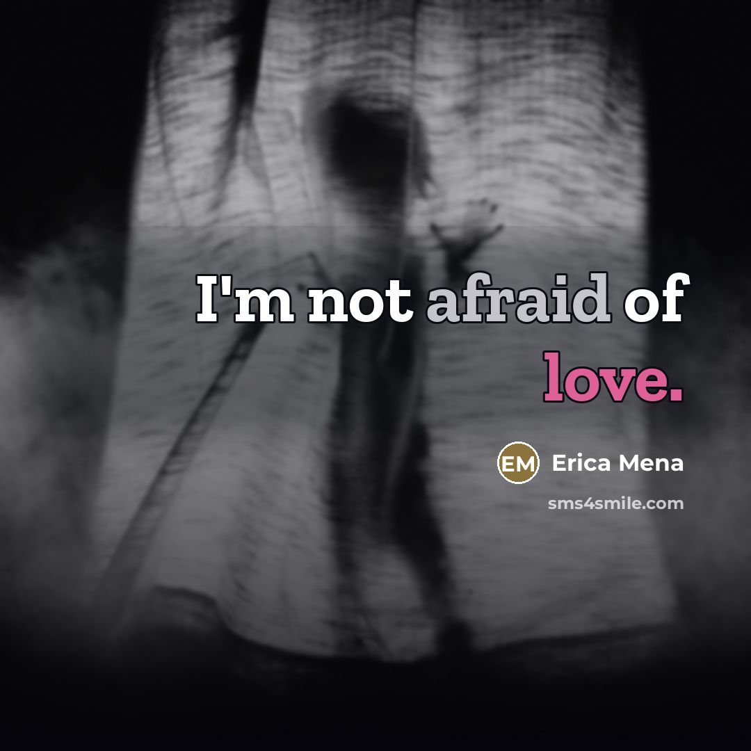 “I'm not afraid of love.…” quote by Erica Mena