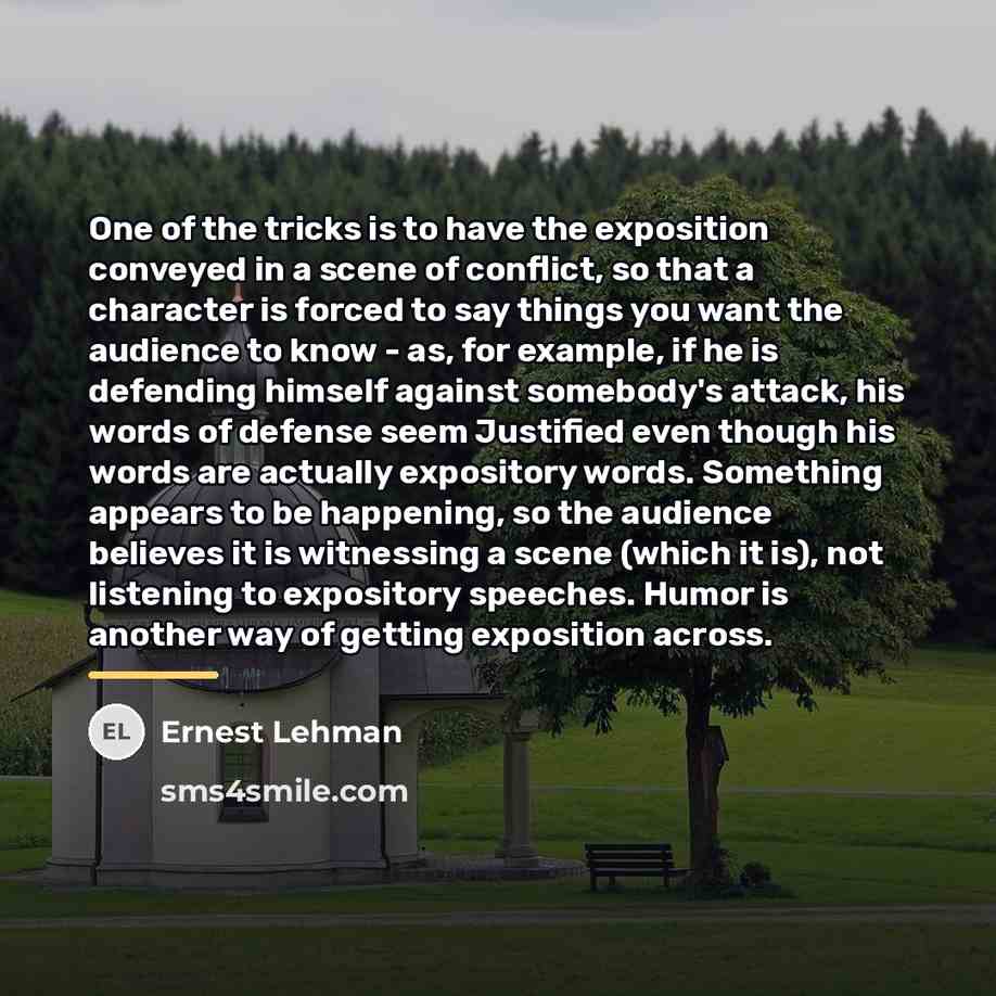 “One of the tricks is to have the exposition conveyed…” quote by Ernest Lehman