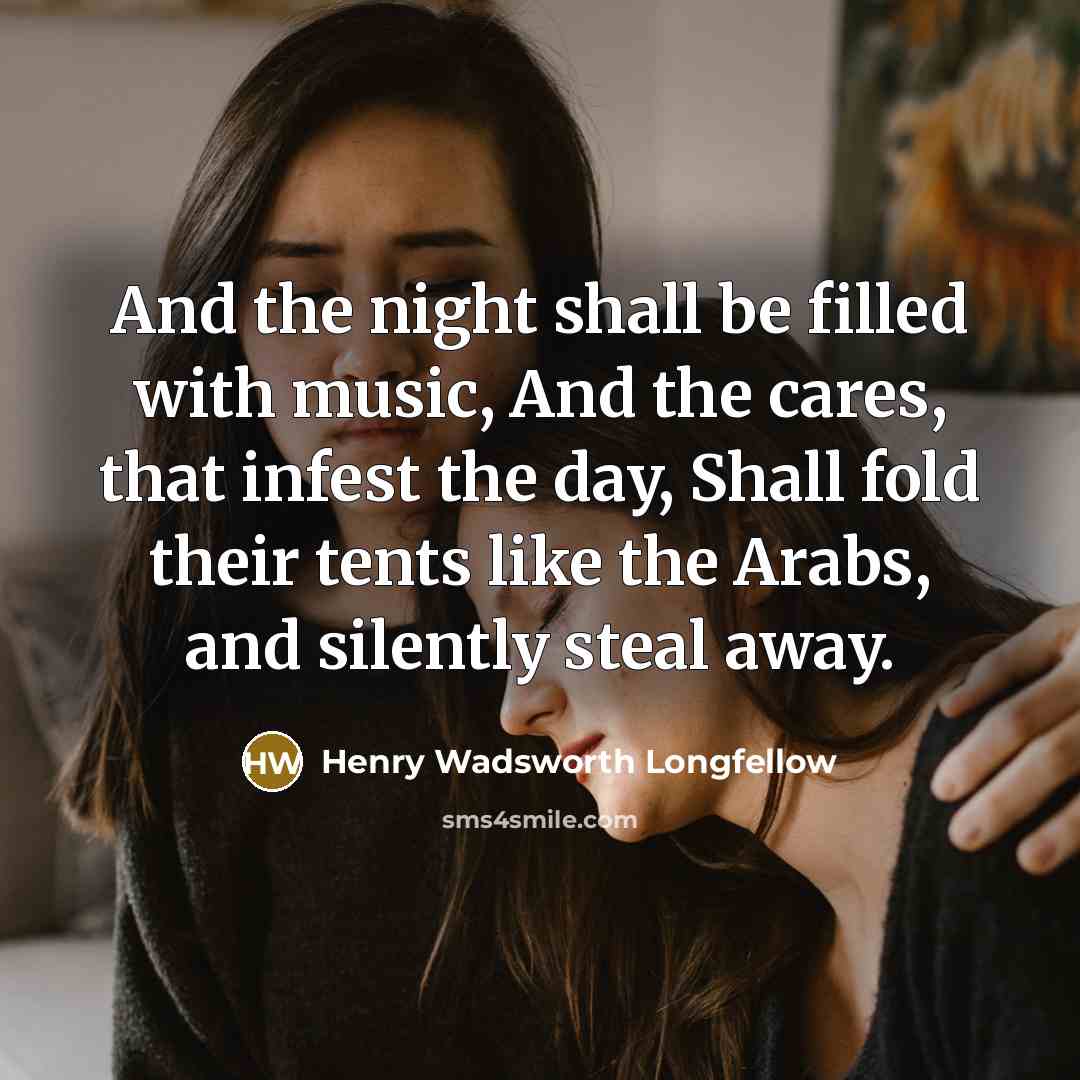 “And the night shall be filled with music, And the…” quote by Henry Wadsworth Longfellow