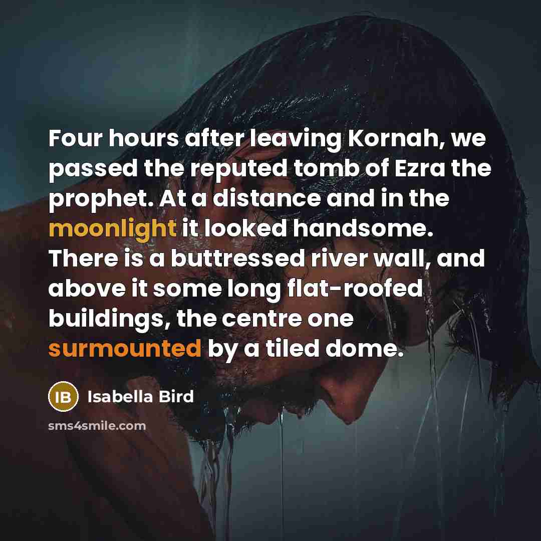 “Four hours after leaving Kornah, we passed the reputed tomb…” quote by Isabella Bird