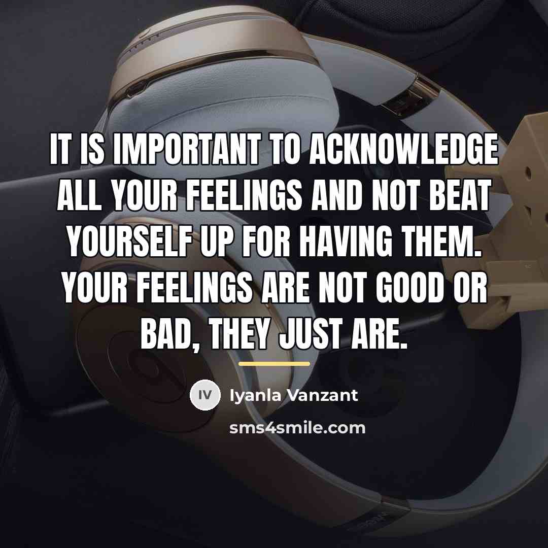 “It is important to acknowledge all your feelings and not…” quote by Iyanla Vanzant