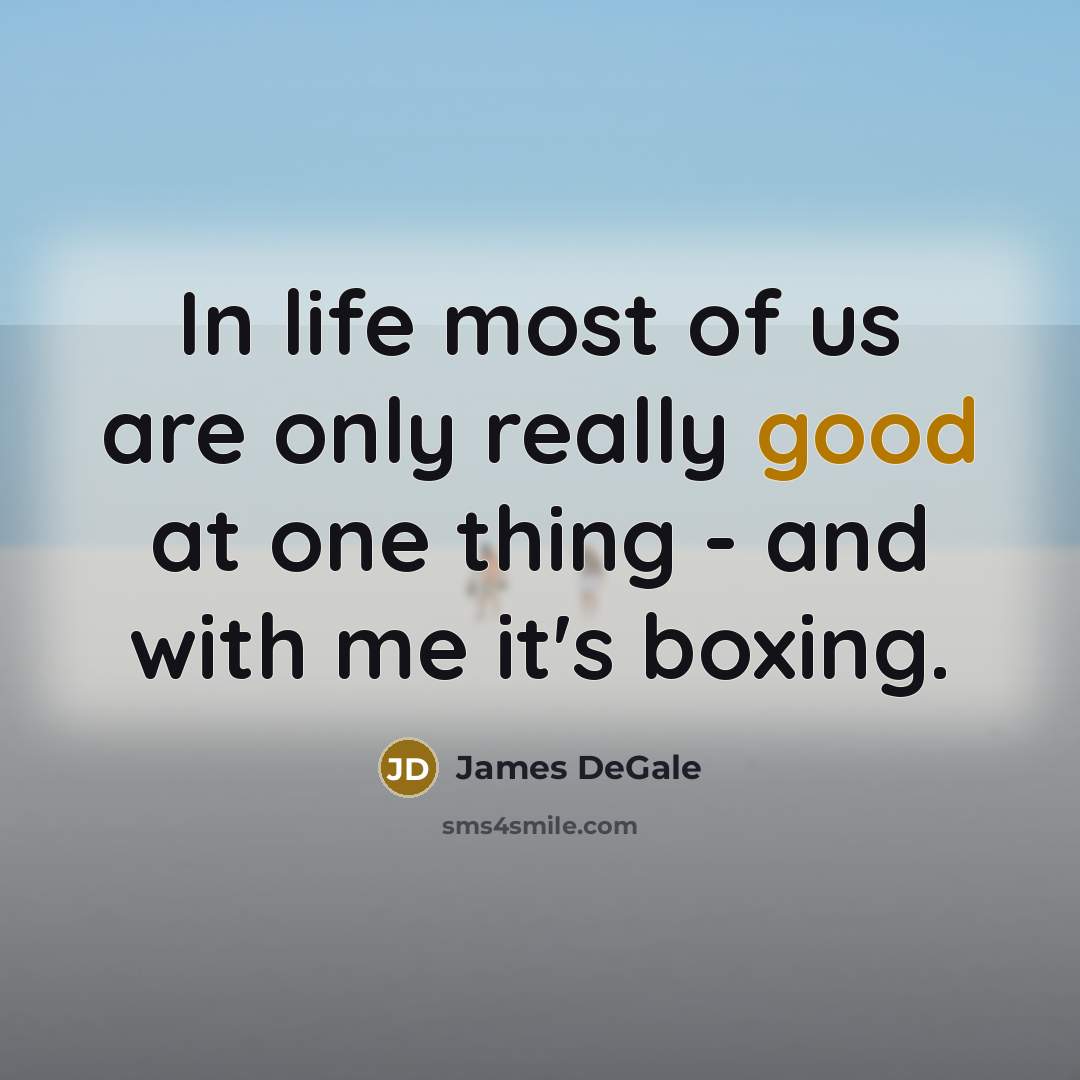 “In life most of us are only really good at…” quote by James DeGale