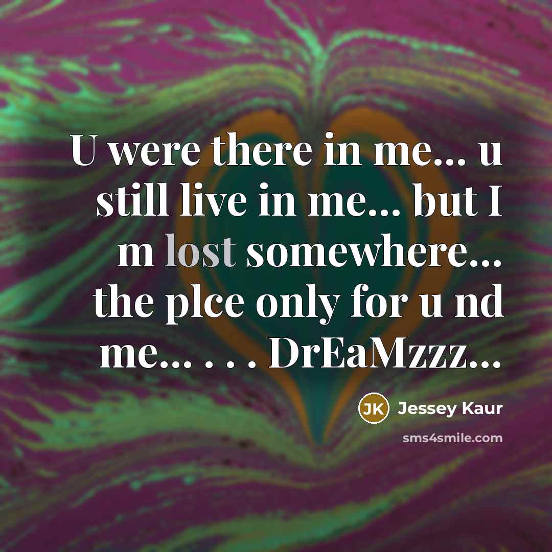 “U were there in me.... u still live in me....…” quote by Jessey Kaur