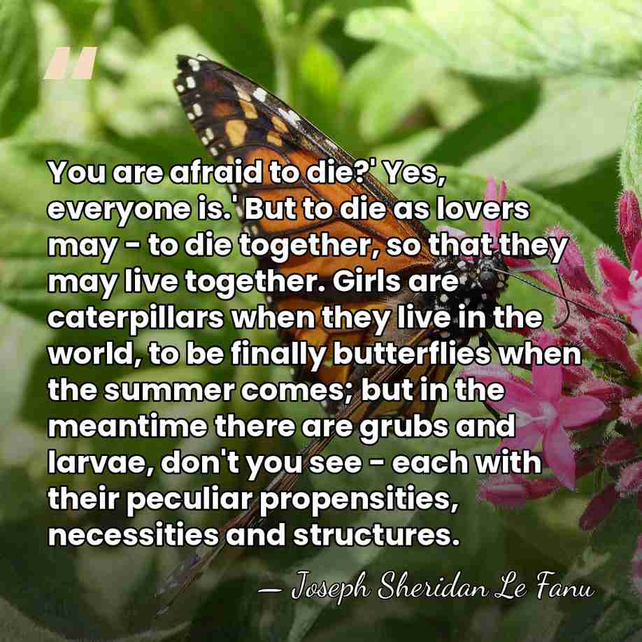 You are afraid to die?' Yes, everyone is.' But to die as&hellip; - Joseph Sheridan Le Fanu