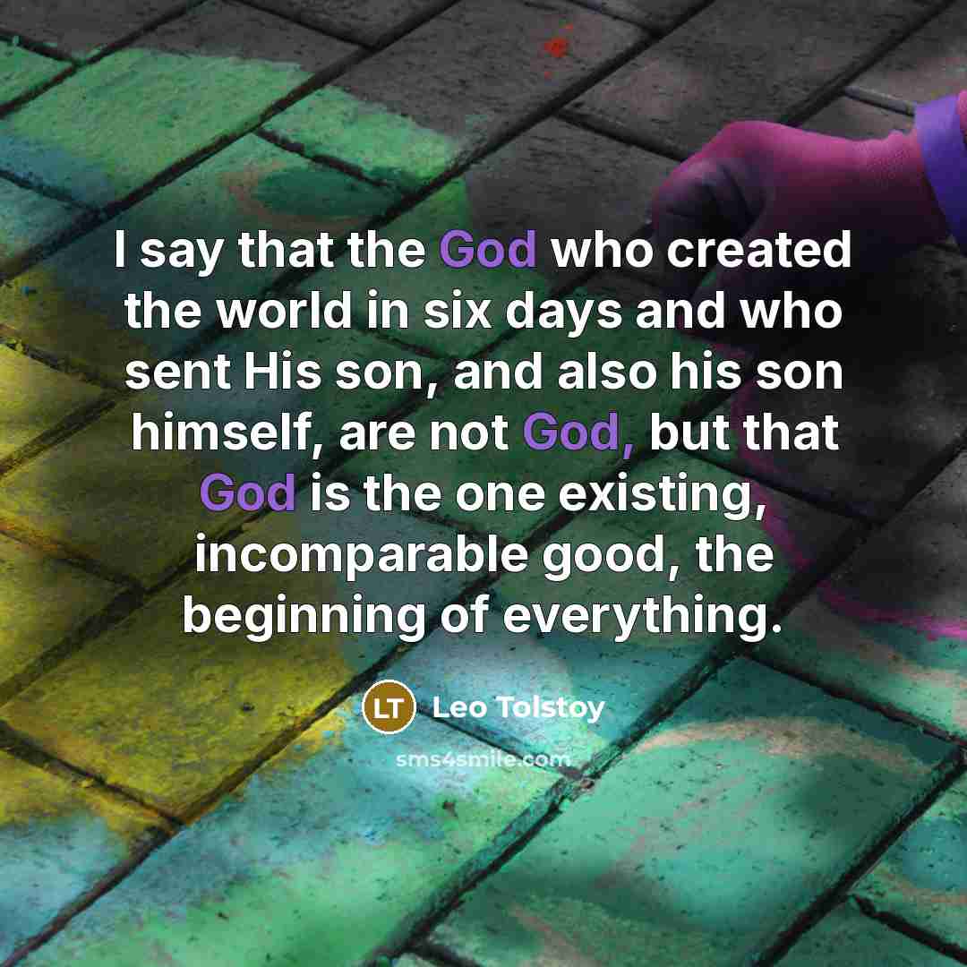 “I say that the God who created the world in…” quote by Leo Tolstoy