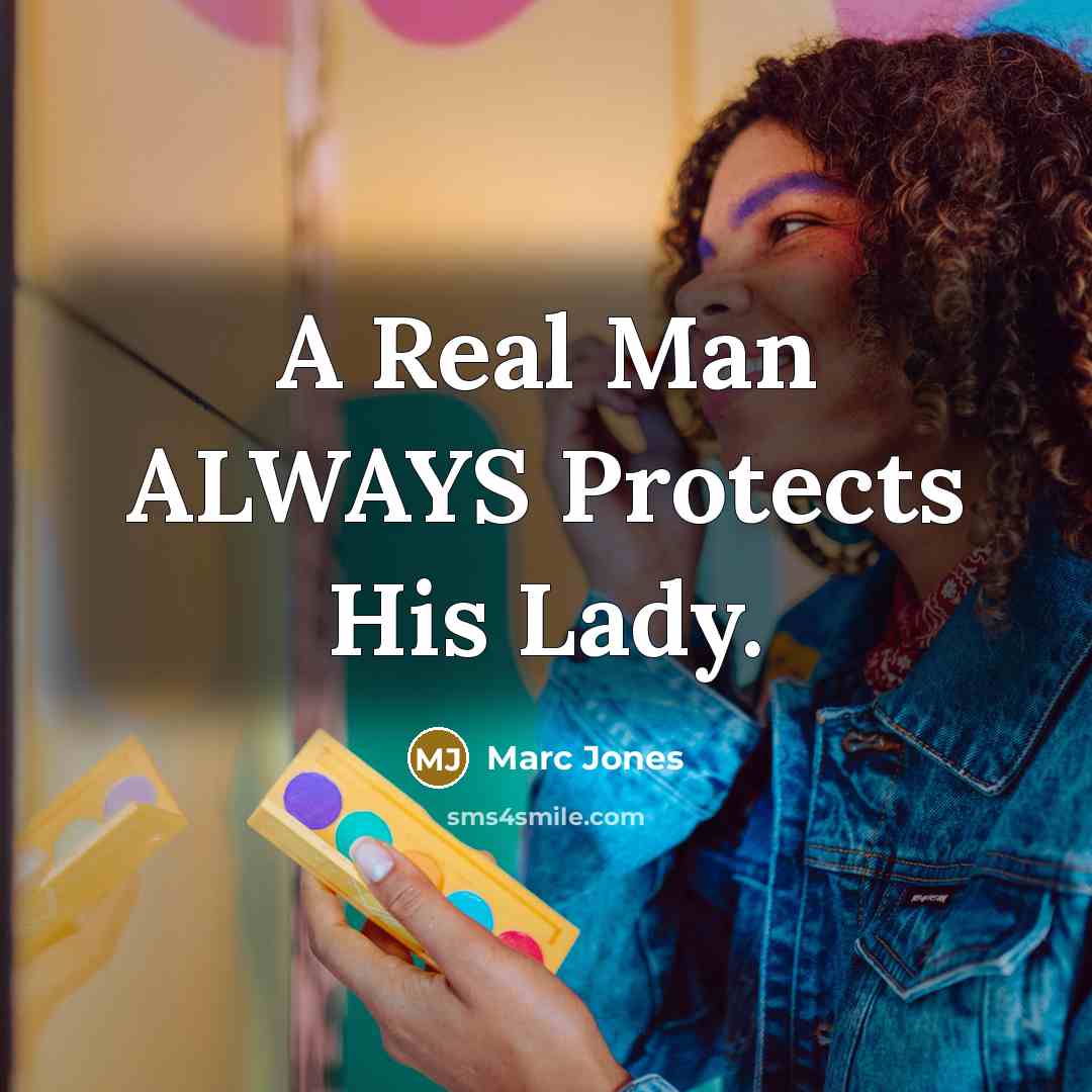 “A Real Man ALWAYS Protects His Lady.…” quote by Marc Jones