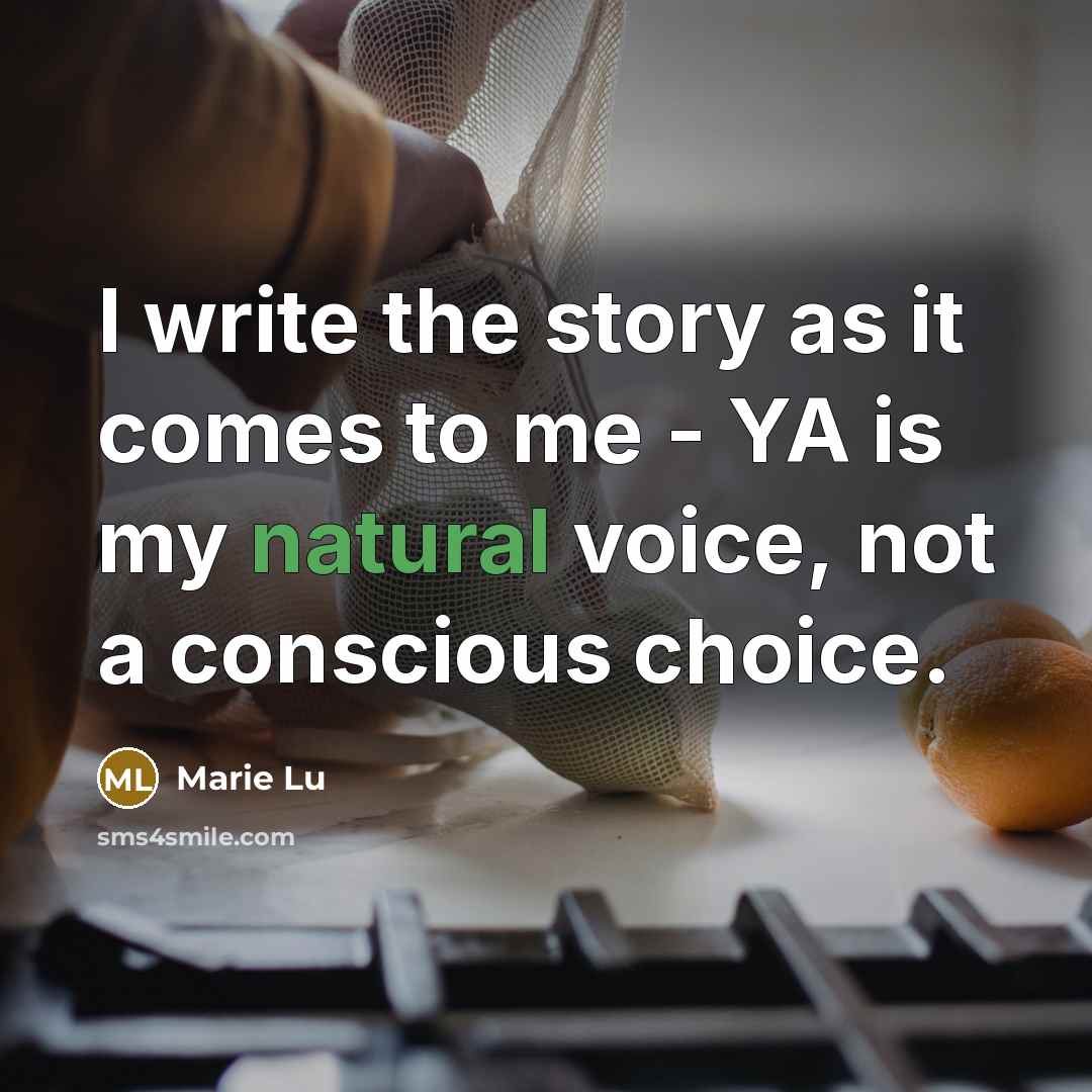 “I write the story as it comes to me -…” quote by Marie Lu