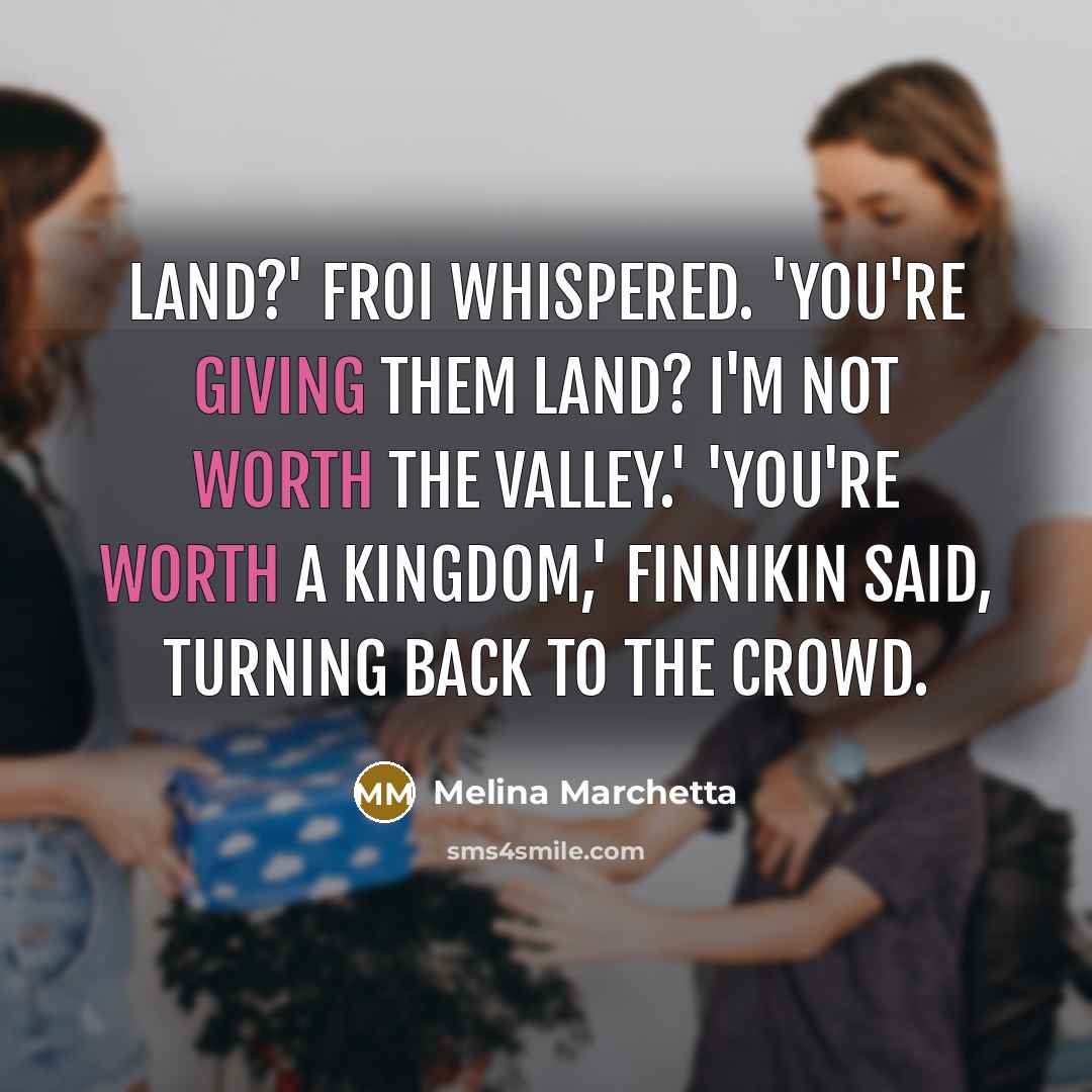 “Land?' Froi whispered. 'You're giving them land? I'm not worth…” quote by Melina Marchetta