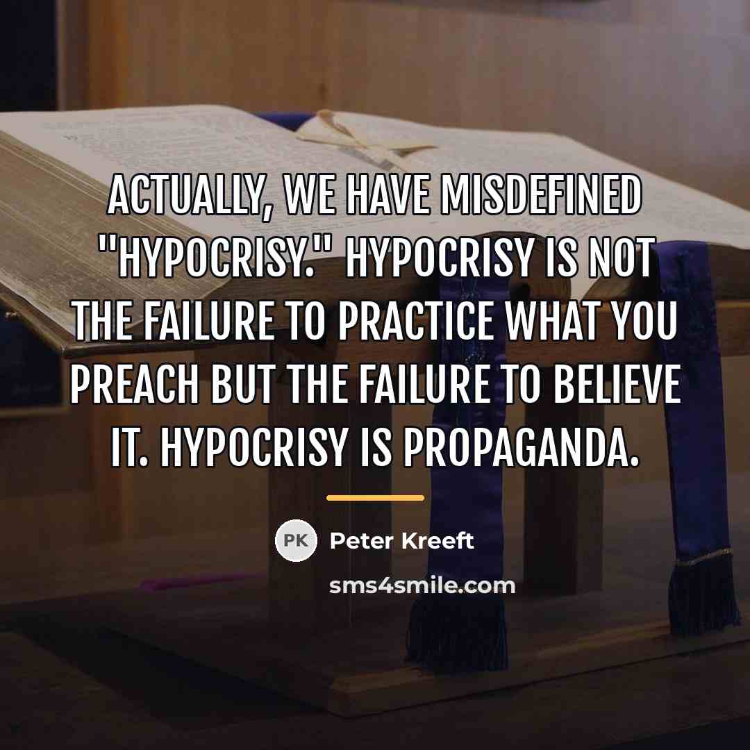 “Actually, we have misdefined "hypocrisy." Hypocrisy is not the failure…” quote by Peter Kreeft