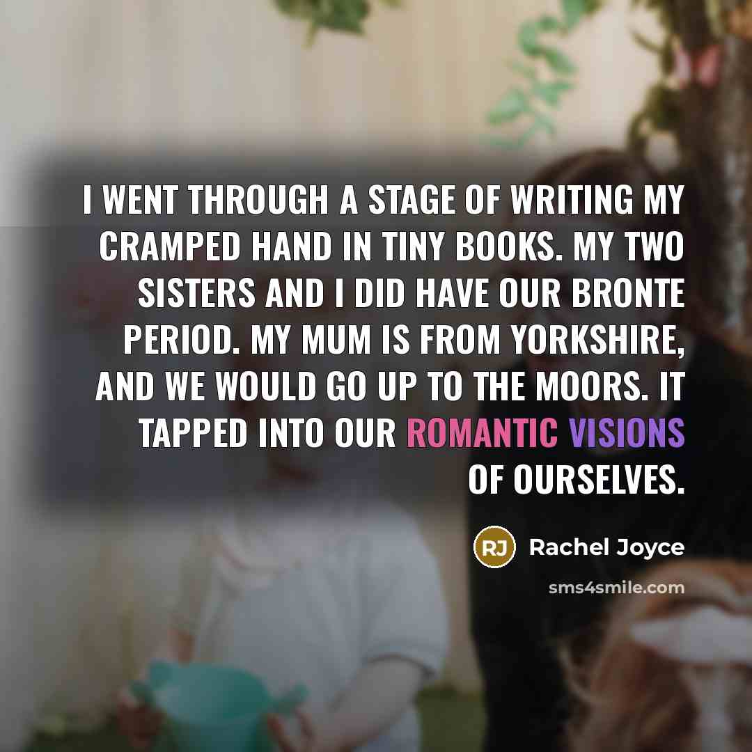 “I went through a stage of writing my cramped hand…” quote by Rachel Joyce