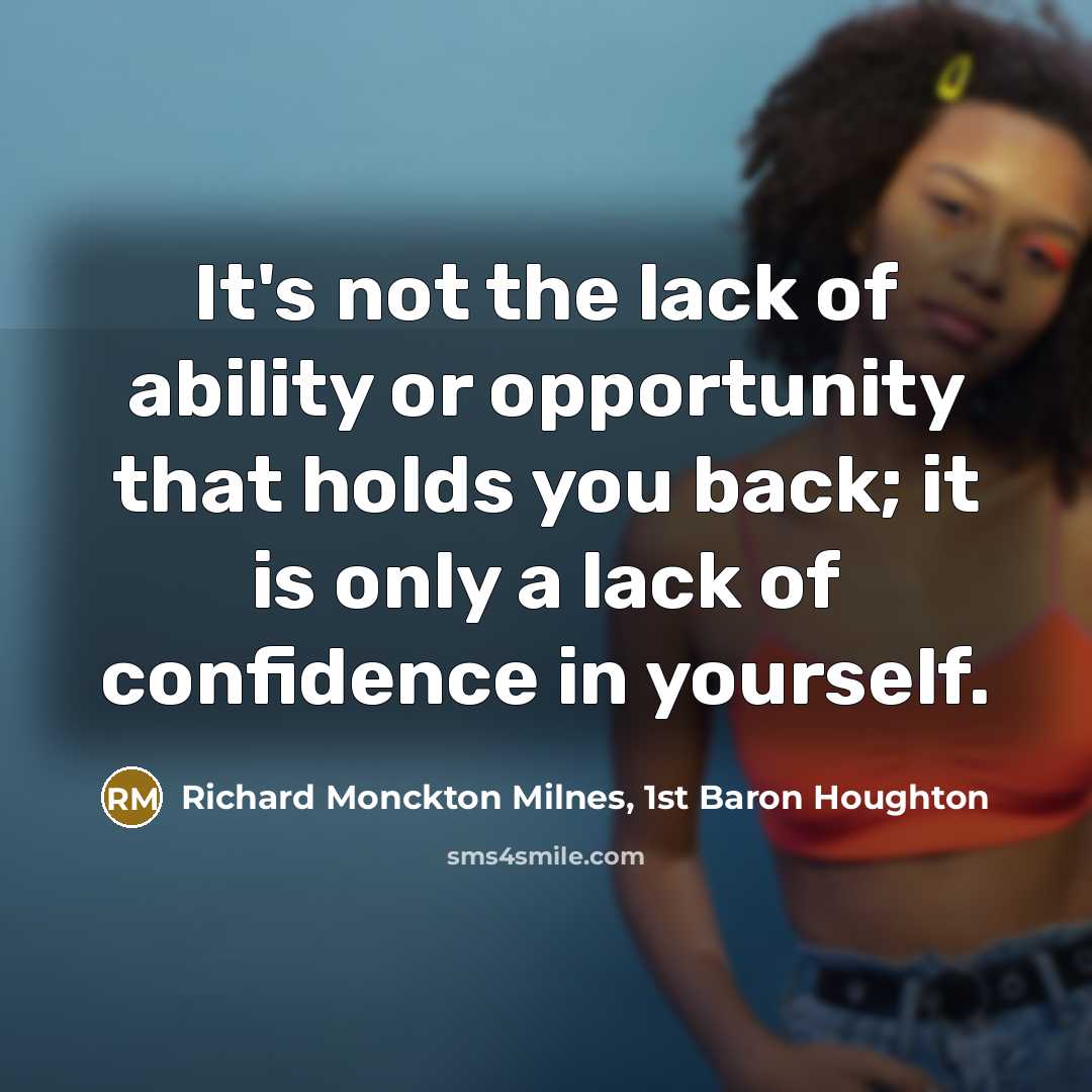 “It's not the lack of ability or opportunity that holds…” quote by Richard Monckton Milnes, 1st Baron Houghton