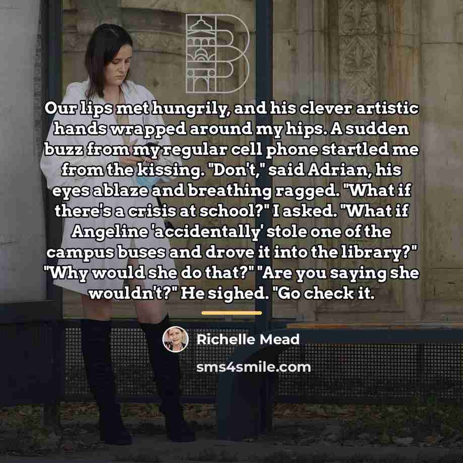 “Our lips met hungrily, and his clever artistic hands wrapped…” quote by Richelle Mead