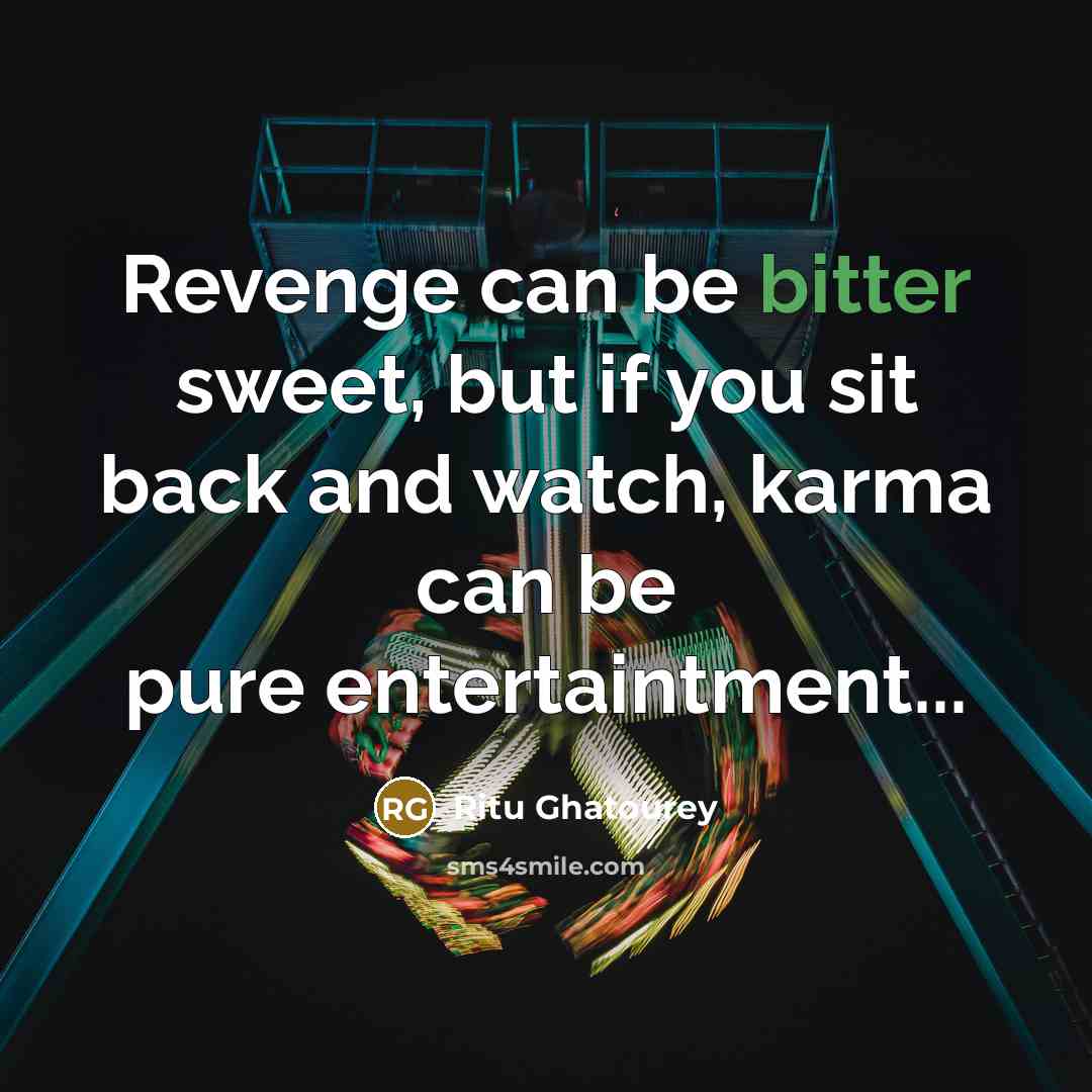 “Revenge can be bitter sweet, but if you sit back…” quote by Ritu Ghatourey