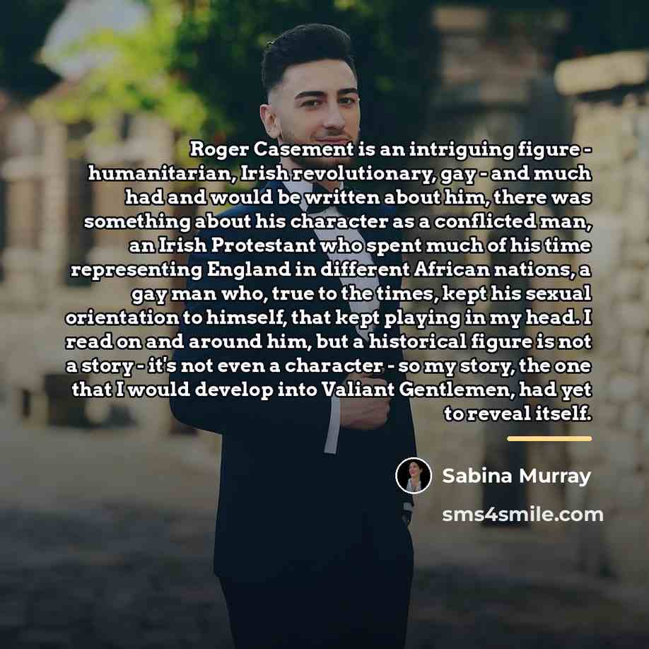 “Roger Casement is an intriguing figure - humanitarian, Irish revolutionary,…” quote by Sabina Murray