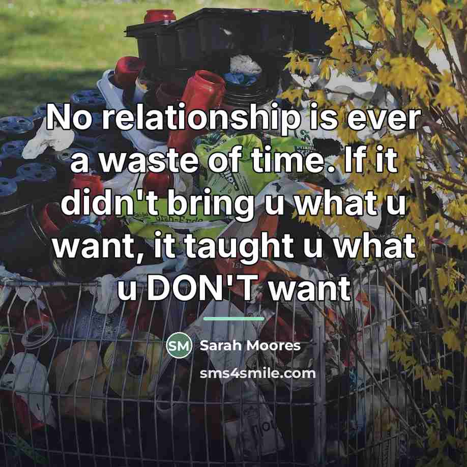 “No relationship is ever a waste of time. If it…” quote by Sarah Moores