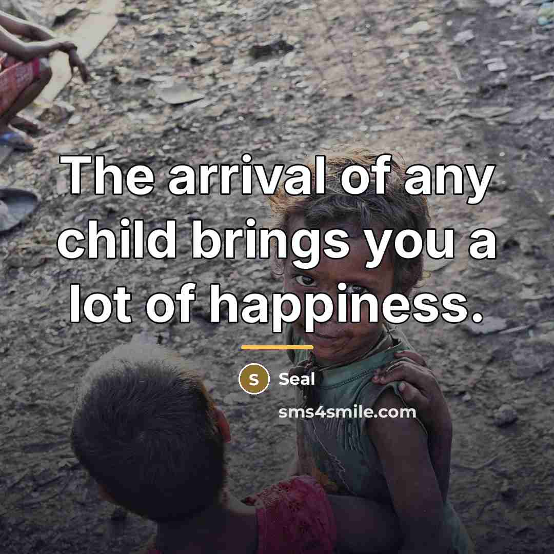“The arrival of any child brings you a lot of…” quote by Seal