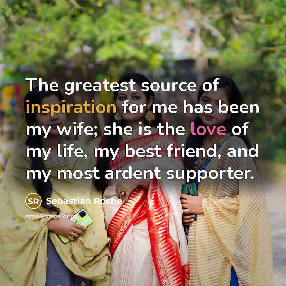 “The greatest source of inspiration for me has been my…” quote by Sebastian Roche