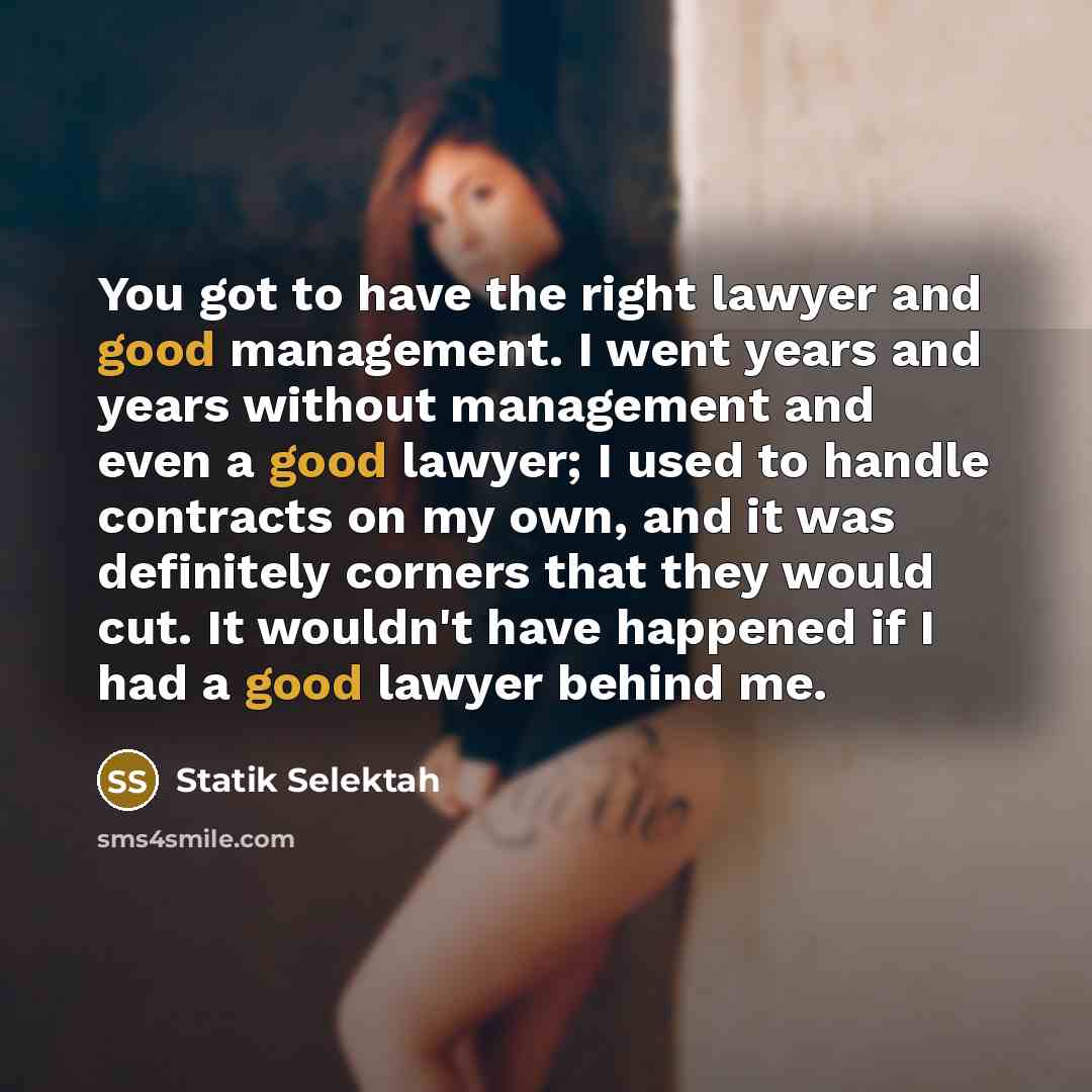 “You got to have the right lawyer and good management.…” quote by Statik Selektah