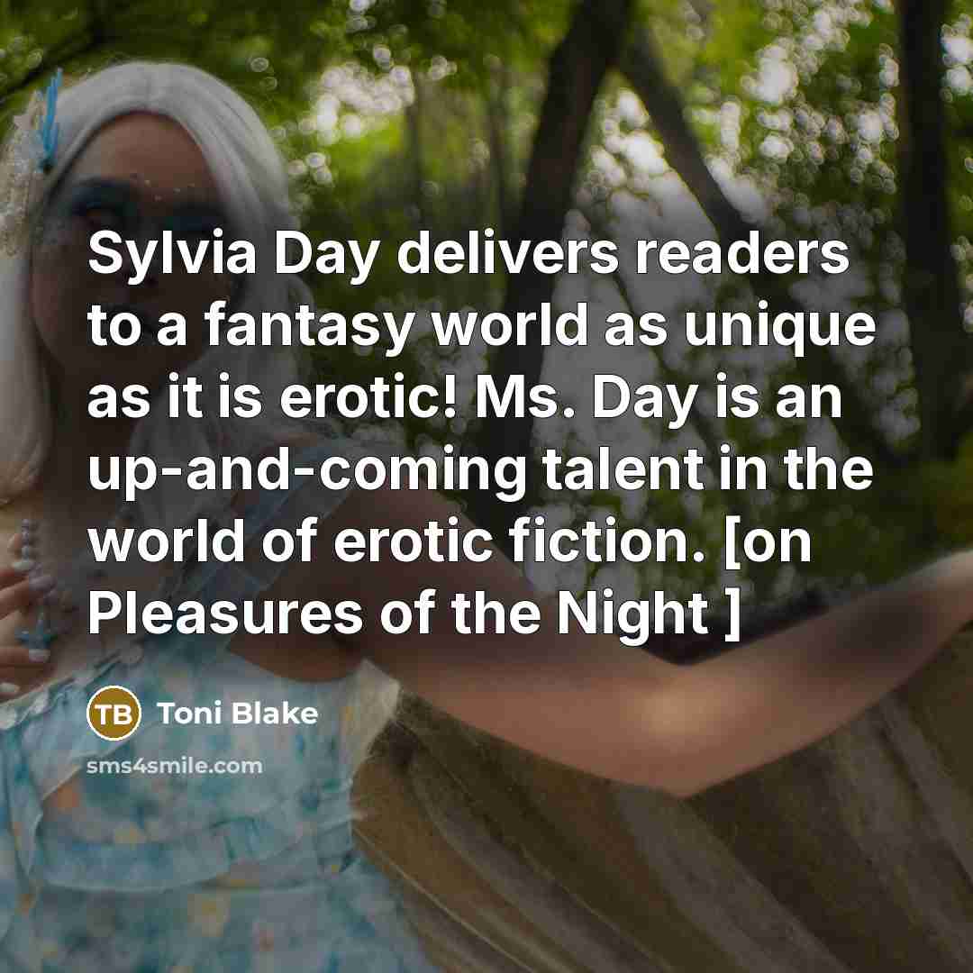 “Sylvia Day delivers readers to a fantasy world as unique…” quote by Toni Blake