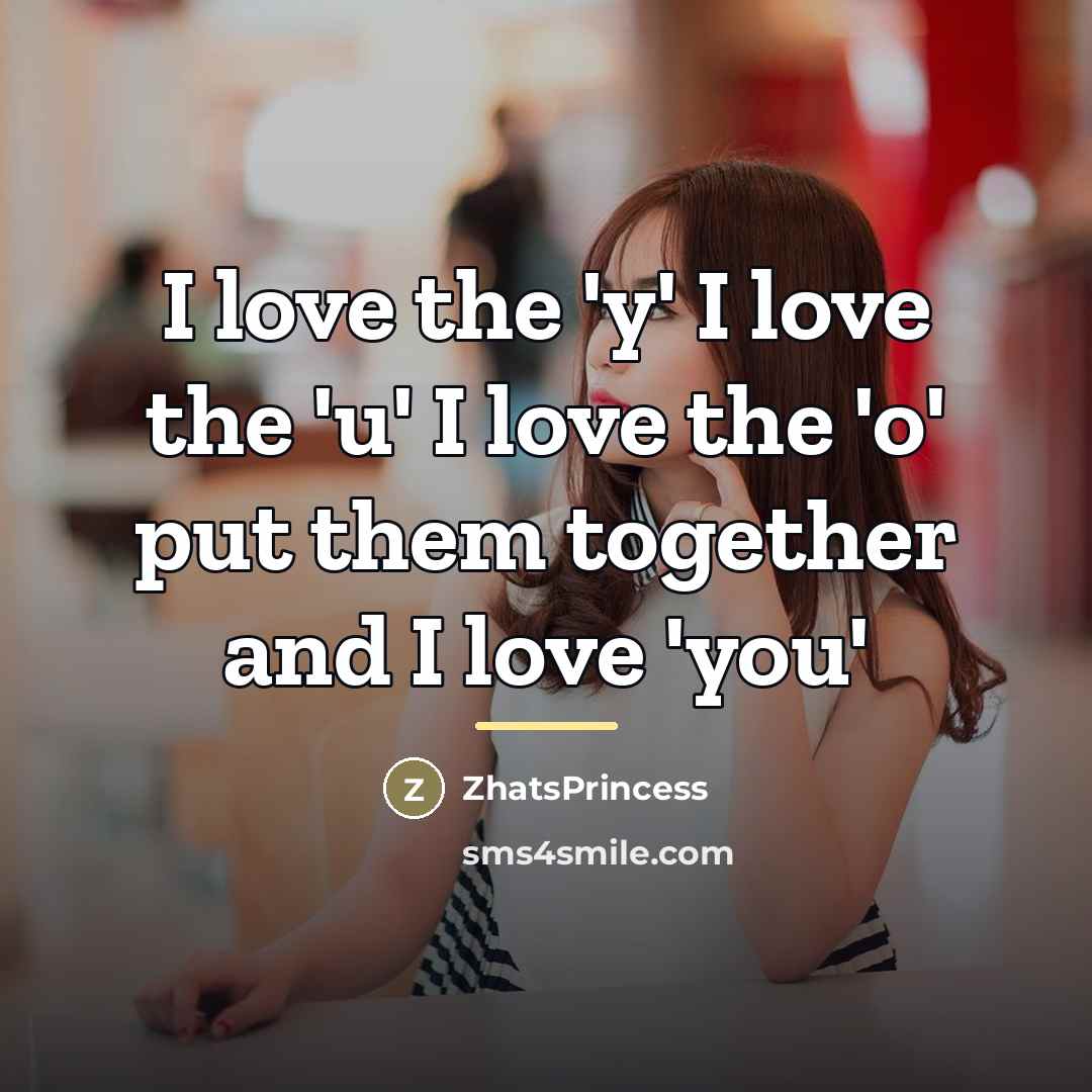 “I love the 'y' I love the 'u' I love…” quote by ZhatsPrincess