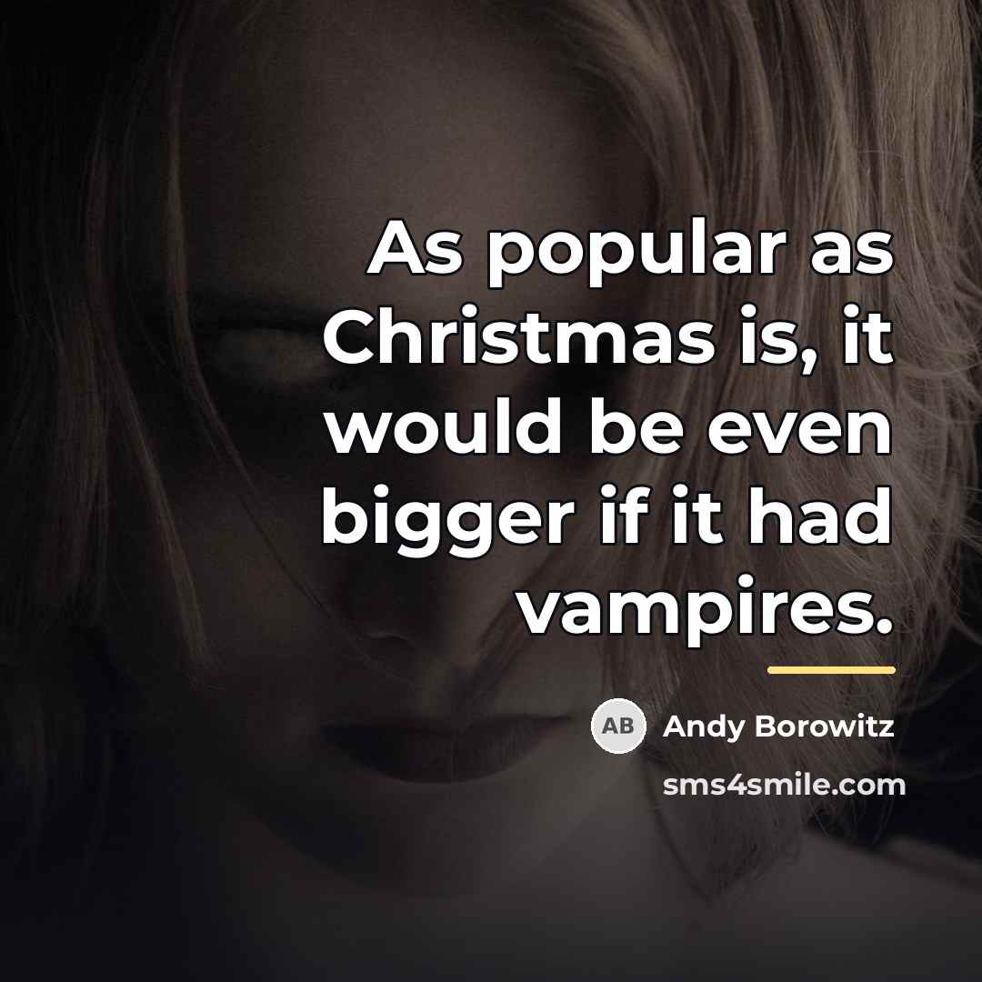 “As popular as Christmas is, it would be even bigger…” quote by Andy Borowitz