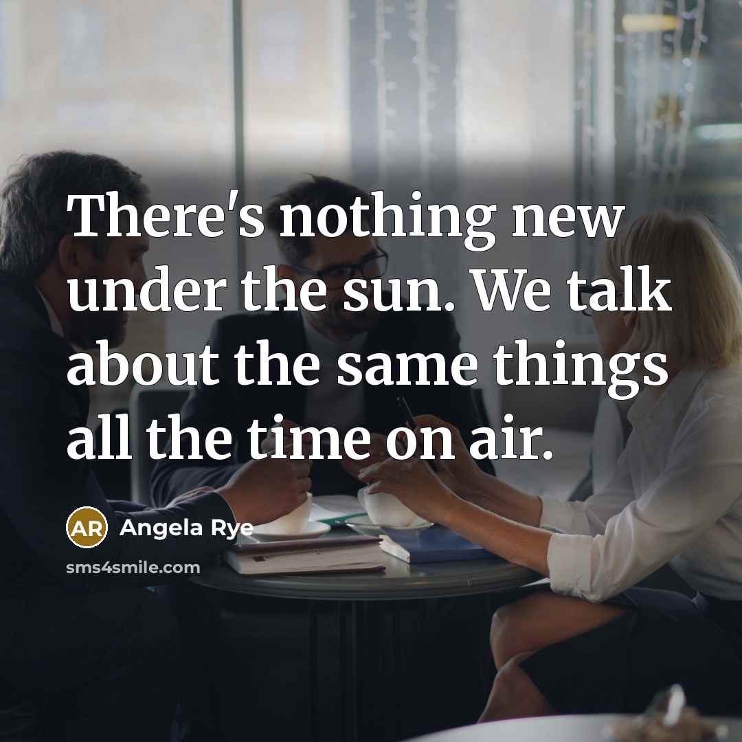 “There's nothing new under the sun. We talk about the…” quote by Angela Rye