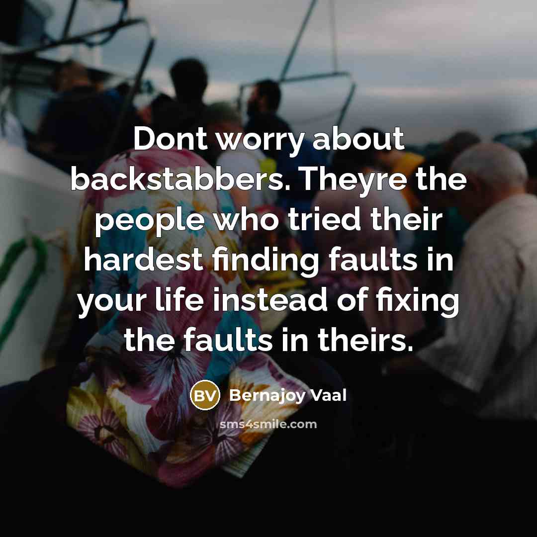 “Dont worry about backstabbers. Theyre the people who tried their…” quote by Bernajoy Vaal