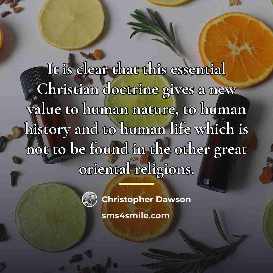“It is clear that this essential Christian doctrine gives a…” quote by Christopher Dawson