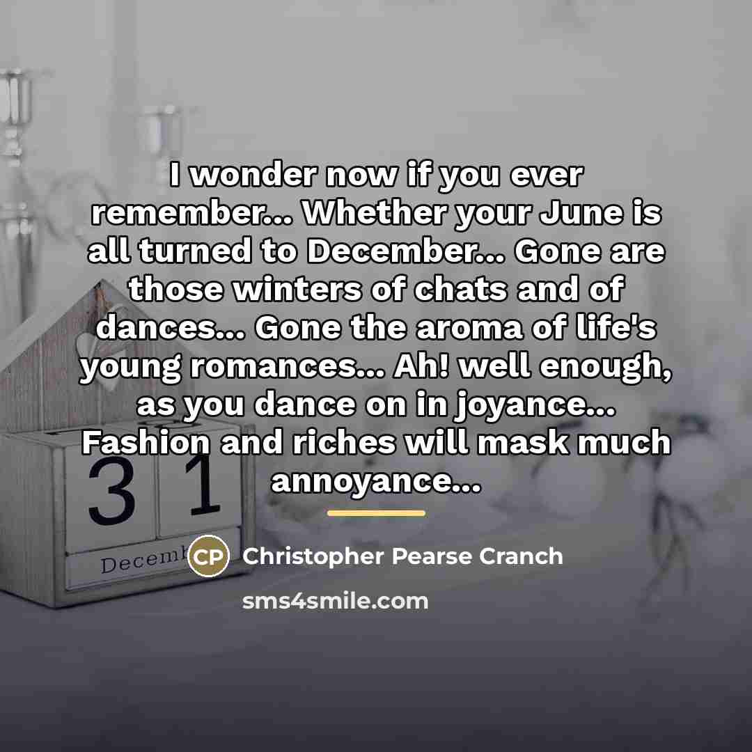 “I wonder now if you ever remember... Whether your June…” quote by Christopher Pearse Cranch