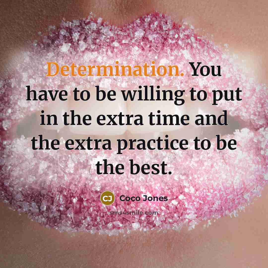 “Determination. You have to be willing to put in the…” quote by Coco Jones