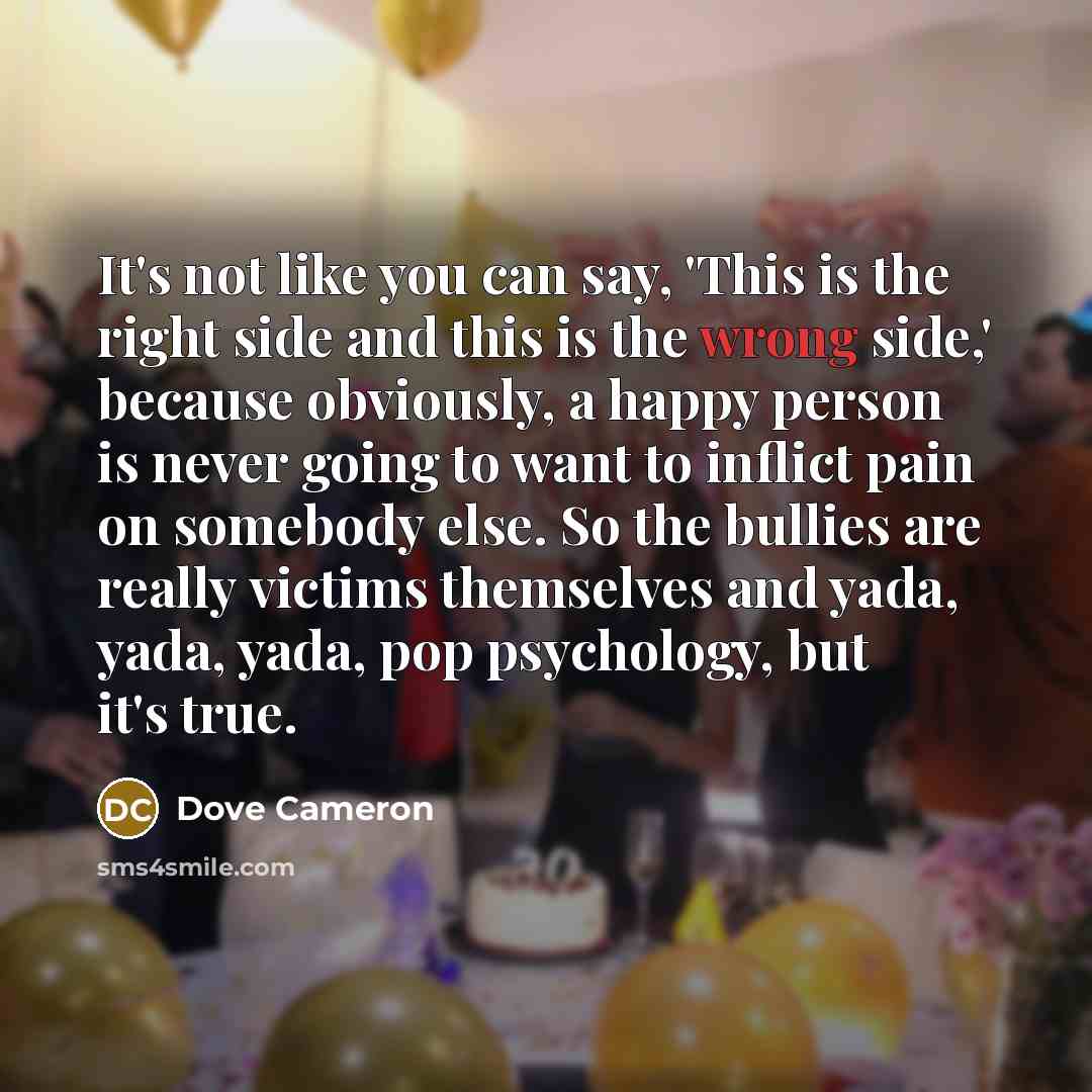 “It's not like you can say, 'This is the right…” quote by Dove Cameron