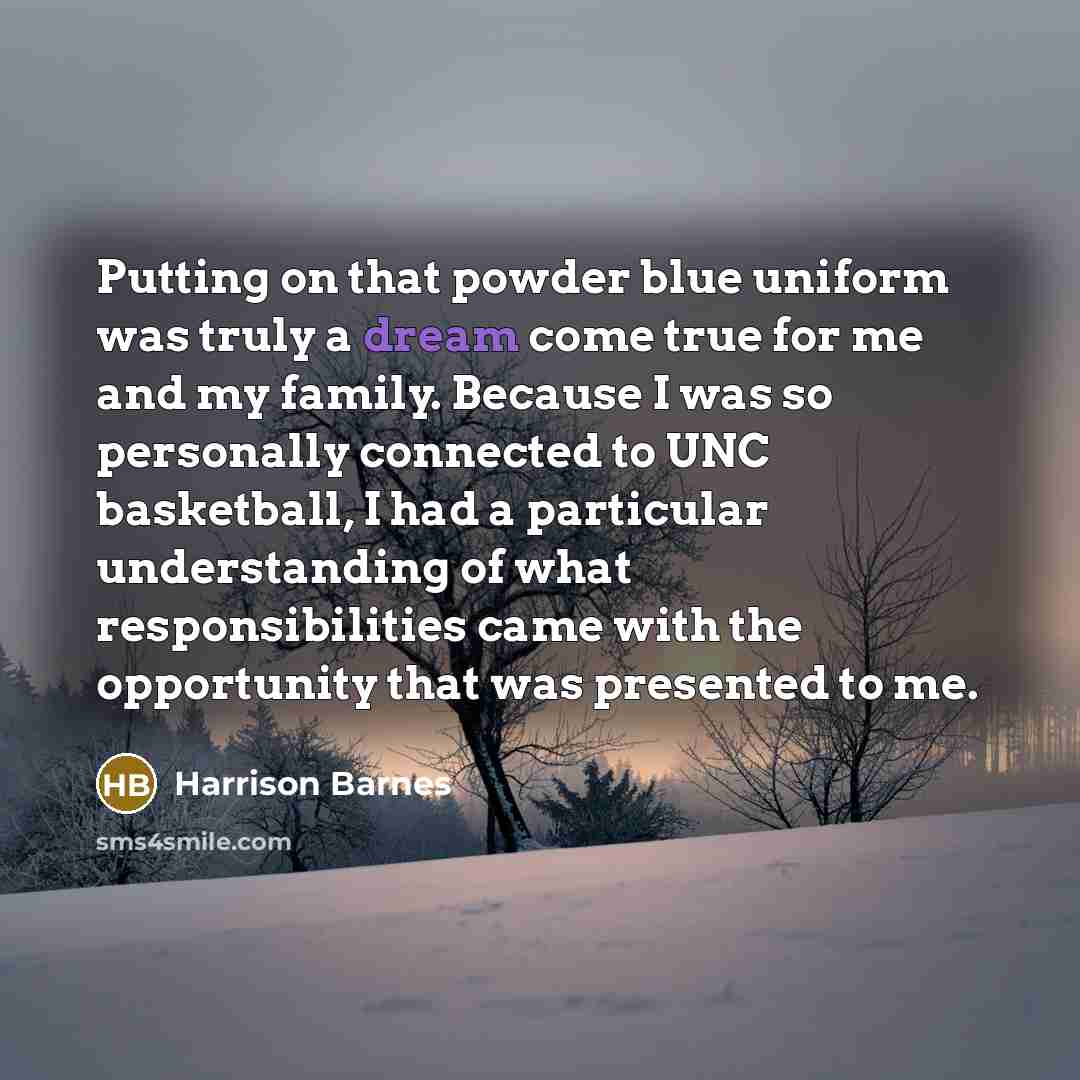 “Putting on that powder blue uniform was truly a dream…” quote by Harrison Barnes